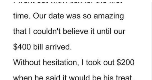 I DUMPED THE MAN I LIKED ON OUR FIRST DATE, DESPITE HIS OFFER TO PAY FOR THE ENTIRE $400 DINNER