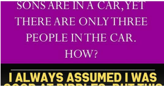 I Always Assumed I Was Good At Riddles, But This One Is a Challenge!