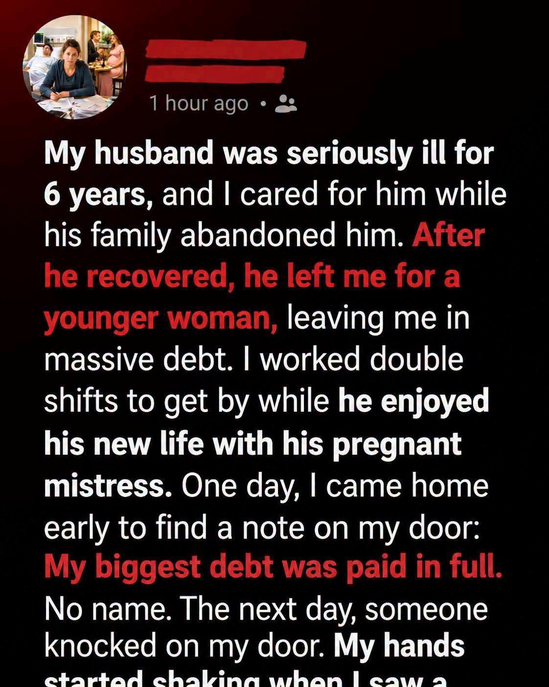 I Sacrificed Everything to Save My HusbandHe Left Me Buried in Debt After His Recovery, and His Mistress Delivered a Stunning Surprise
