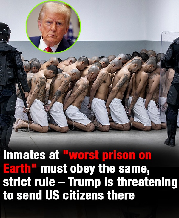 Inmates at “worst prison on Earth” must obey the same, strict rule – Trump is threatening to send US citizens there