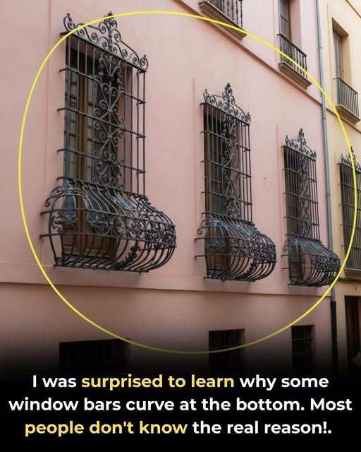 If you see window grills with a curve at the bottom here’s what it means