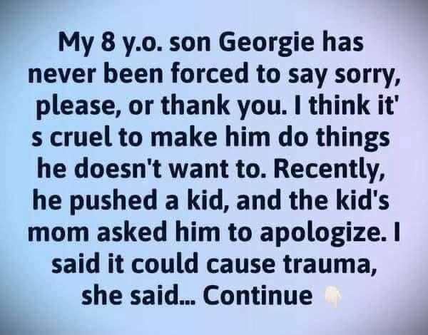 I No Longer Force My Son to Say ‘Thank You’ or ‘Sorry’ and Here is Why…