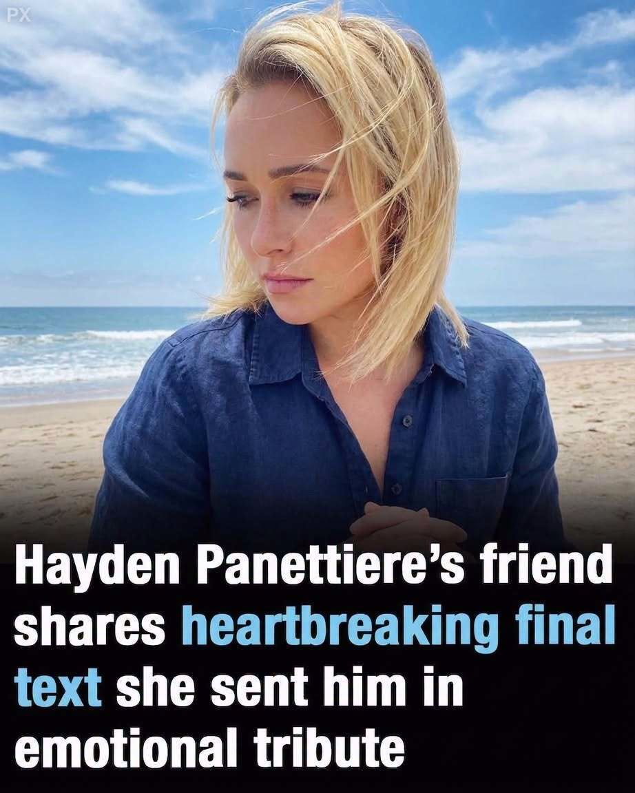 Hayden Panettiere’s friend shares heartbreaking