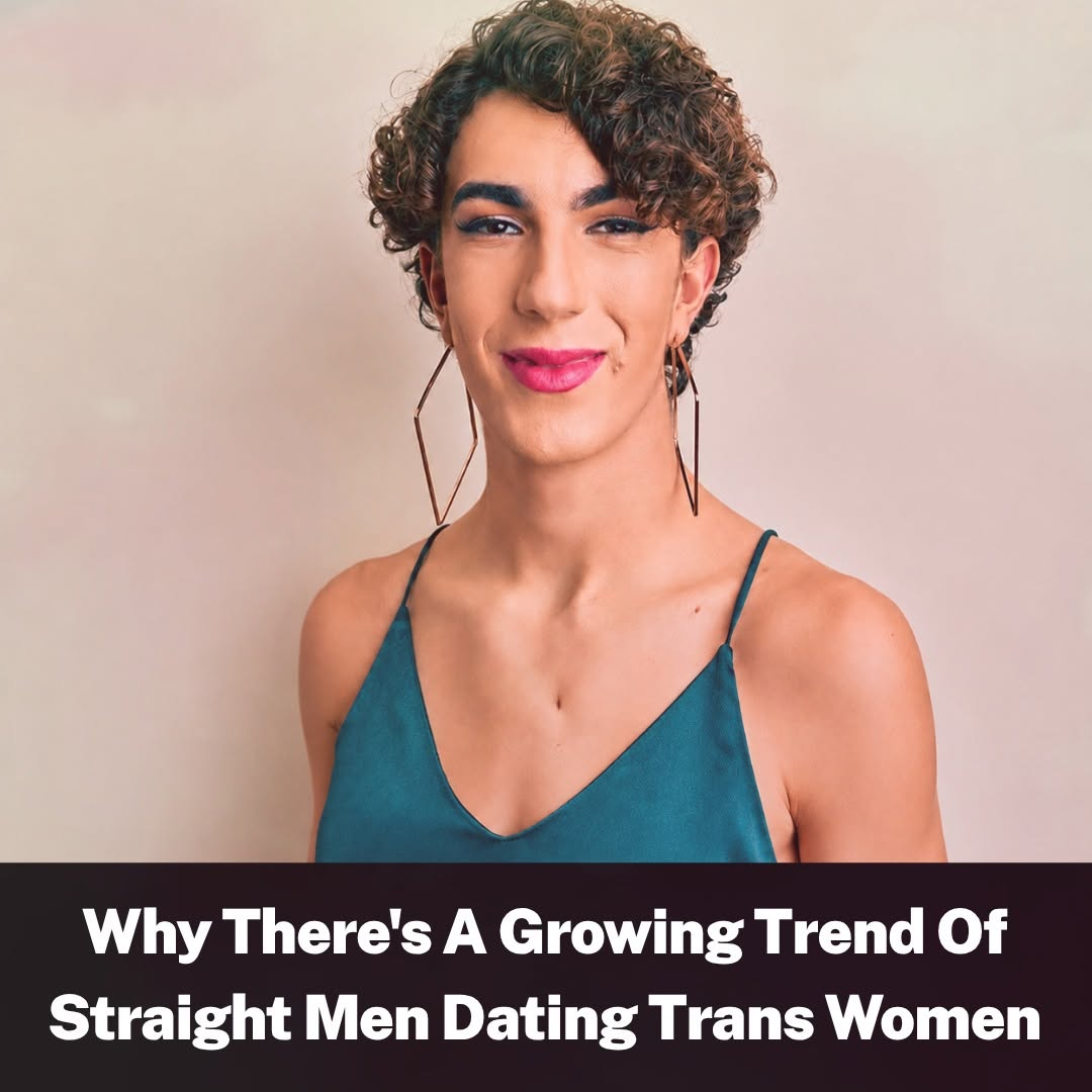 Why There’s a Growing Trend of Straight Men Dating Trans Women