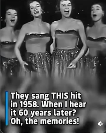 They sang THIS hit in 1958. When I hear it 60 years later? Oh, the memories.