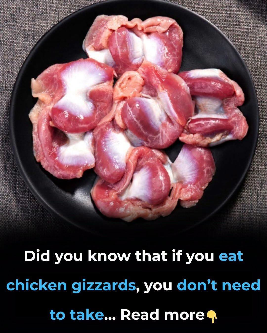 Did You Know That If You Eat Chicken Gizzards, You Don’t Have to Take…See More